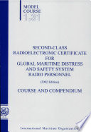 Second-class radioelectronic certificate for Global Maritime Distress and Safety System radio personnel : course and compendium /