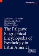 The Palgrave biographical encyclopedia of psychology in Latin America /