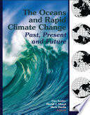 The oceans and rapid climate change : past, present, and future /