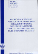 Proficiency in Crisis management and Human behaviour training including passenger safety, cargo safety and hull integrity training / IMO