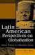 Latin american perspectives on globalization : ethics, politics, and alternative visions /