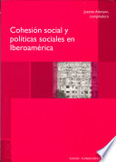 Cohesión social y políticas sociales en Iberoamérica /