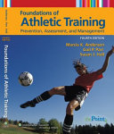 Foundations of athletic training. : prevention, assessment and management /