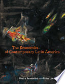 The economics of contemporary Latin America /