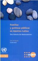 Familias y políticas públicas en América Latina : una historia de desencuentros /