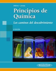 Principios de química: Los caminos del descubrimiento / Peter Atkins, Loretta Jaones; traducción : Silvia Cwi, Andrea Méndez y Silvia Rondinone