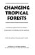 Changing tropical forests : historical perspectives on today's challenges in Central & South America /