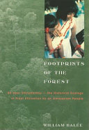 Footprints of the forest : Ka'apor ethnobotany - the historical ecology of plant utilization by an Amazonian people /