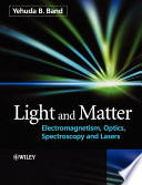 Light and matter : electromagnetism, optics, spectroscopy and lasers /