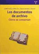 Los documentos de archivo : cómo se conservan /
