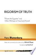 Rigorism of Truth : "Moses the Egyptian" and other writings on Freud and Arendt /