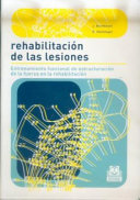Rehabilitación de las lesiones : entrenamientos funcional de estructuración de la fuerza en la rehabilitación /