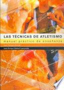 Las técnicas de atletismo : manual práctico de enseñanza /