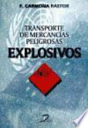 Transporte de mercancías peligrosas : explosivos /