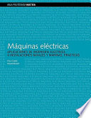 Máquinas eléctricas : aplicaciones de ingeniería eléctrica a instalaciones navales y marinas : Prácticas /