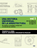 Una historia universal de la arquitectura : un análisis cronológico comparado a través de las culturas /
