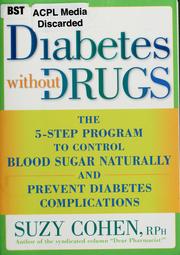 Diabetes without drugs : the 5-step program to control blood sugar naturally and prevent diabetes complications /