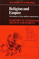 Religion and Empire : the dynamics of Aztec and Inca expansionism. /