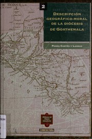 Descripción geográfico-moral de la diócesis de Goathemala : (Parroquias correspondientes al actual territorio salvadoreño) /