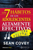 Los 7 hábitos de los adolescentes altamente efectivos en la era digital /