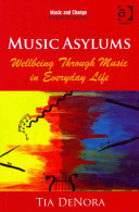 Music asylums : wellbeing through music in everyday life /