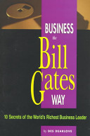 10 secretos del éxito : Negocios al estilo de Bill Gates = el líder de negocios más rico del mundo /