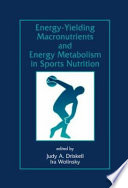 Energy-yielding macronutrients and energy metabolism in sports nutrition /