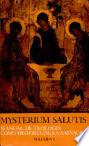 Mysterium salutis : manual de teología como historia de la salvación /