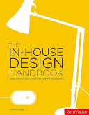 The in-house design Handbook : real-world solutions for graphic designers /