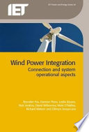 Wind power integration : connection and system operational aspects /