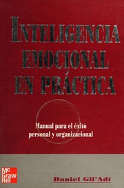 Inteligencia emocional en práctica : manual para el éxito personal y organizacional /