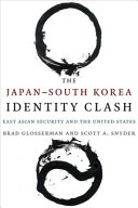 The Japan-South Korea identity clash East Asian Security and the United States