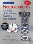 Neuroanatomy : an Atlas of structures, sections, and systems /