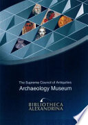 Bibliotheca Alexandrina : the archaelohgy museum /