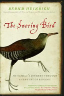 The snoring bird : my family's journey through a century of biology /