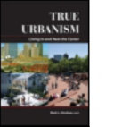 True urbanism : living in and near the center /