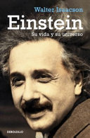 Einstein : su vida y su universo /
