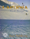 Varldsarvet Laponia : Lapplands varldsarv = Laponia World Heritage Site : Lapland¿s world heritage site /