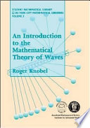 An introduction to the mathematical theory of waves /