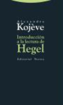 Introducción a la lectura de Hegel : lecciones sobre la fenomenología del espíritu impartidas desde 1933 hasta 1939 en la École Pratique des Hautes Études /