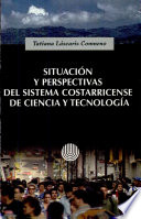 Situación y perspectivas del sistema costarricense de ciencia y tecnología /
