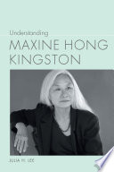 Understanding Maxine Hong Kingston. /