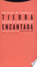 Tierra encantada : tratado de antropología religiosa de América Latina /