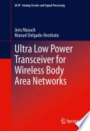 Ultra Low Power Transceiver for Wireless Body Area Networks /