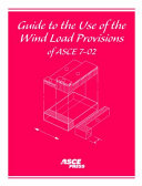 Guide to the use of the wind load provisions of ASCE 7-02 /