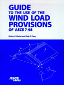 Guide to the use of wind load provisions of ASCE 7-98 /