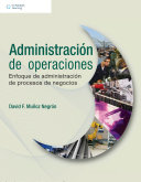 Administración de operaciones : enfoque de Administración de procesos de negocios /