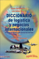 Diccionario de logística y negocios internacionales = Dictionary of logistics and international business : índices español/inglés-inglés/español /