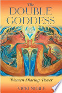 The double goddess : women sharing power /