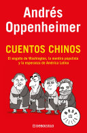 Cuentos Chinos : El engaño de Washington, la mentira populista y la esperanza de América Latina / Andrés Oppenheimer
